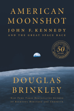 American Moonshot - Douglas Brinkley Cover Art