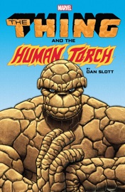 The Thing & The Human Torch By Dan Slott - Dan Slott