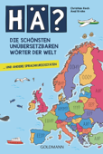 Hä? Die schönsten unübersetzbaren Wörter der Welt - Christian Koch & Axel Krohn