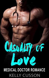Casualty of Love - Medical Doctor Romance by Kelly Cusson