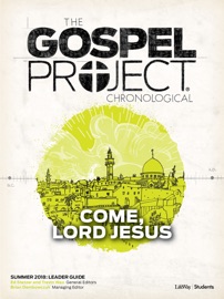 The Gospel Project Students: Volume 12 - Come, Lord Jesus - Leader Guide - ESV - Trevin Wax, Ed Stetzer, Brian Dembowczyk, Christian T. George & Robert Smith Jr.