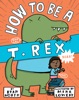 Book How to be a T. Rex
