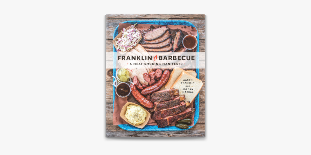 Franklin Barbecue: A Meat Smoking Manifesto