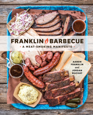 Franklin Barbecue - Aaron Franklin &amp; Jordan Mackay Cover Art