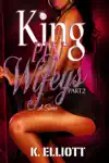 Kingpin Wifeys Part 2 by K. Elliott Book Summary, Reviews and Downlod