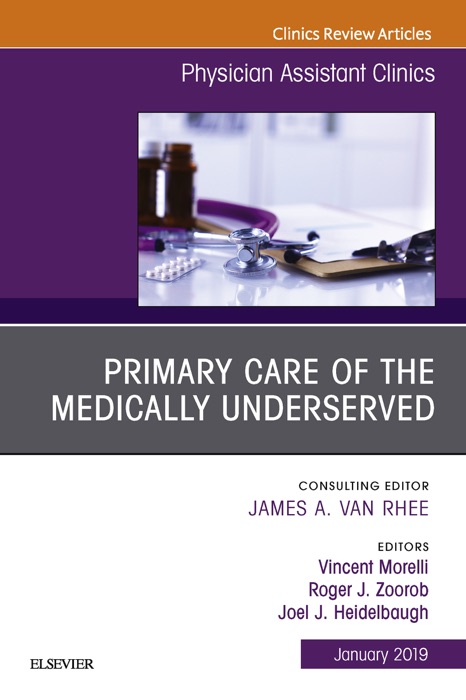 Primary Care of the Medically Underserved, An Issue of Physician Assistant Clinics, Ebook