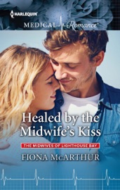 Healed by the Midwife's Kiss - Fiona McArthur