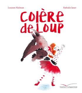 Colère de loup by Louison Nielman & Nathalie Janer