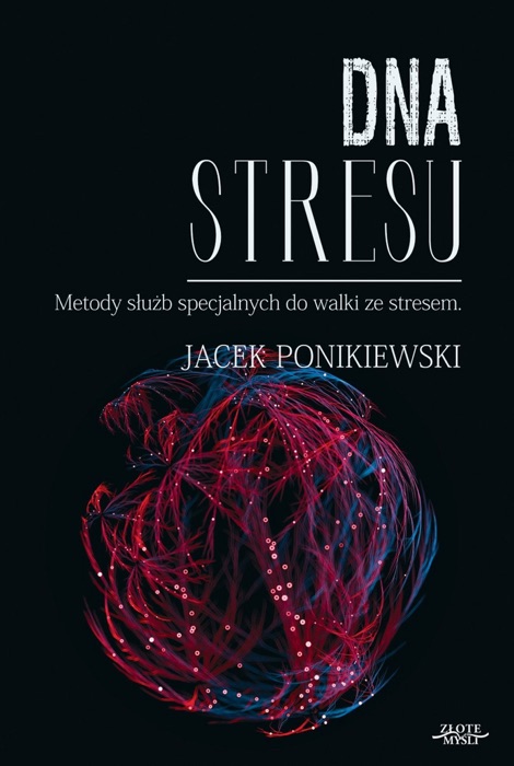 DNA stresu. Metody służb specjalnych do walki ze stresem