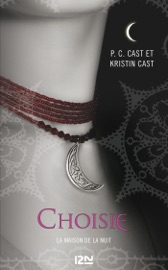 La Maison de la Nuit - tome 3 Choisie - P.C. Cast & Kristin Cast