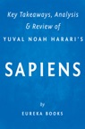 Sapiens: by Yuval Noah Harari  Key Takeaways, Analysis & Review