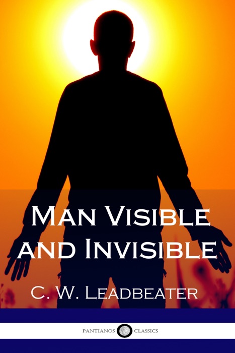 Man Visible and Invisible
