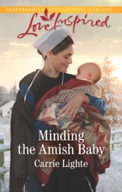 Minding the Amish Baby - Carrie Lighte