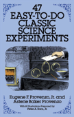 47 Easy-to-Do Classic Science Experiments - Eugene F. Provenzo & Asterie Baker Provenzo