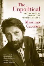 The Unpolitical - Massimo Cacciari, Alessandro Carrera & Massimo Verdicchio