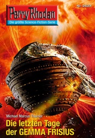 Perry Rhodan 2627: Die letzten Tage der GEMMA FRISIUS - Michael Marcus Thurner
