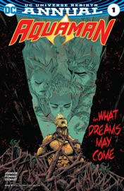 Aquaman Annual (Rebirth) (2017-) #1 - Phillip Kennedy Johnson & Max Fiumara by  Phillip Kennedy Johnson & Max Fiumara PDF Download