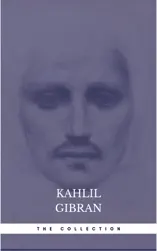 The Kahlil Gibran Collection