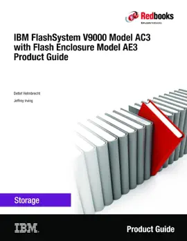 IBM FlashSystem V9000 Model AE3 Product IBM FlashSystem V9000 AC3 with  Flash Enclosure  Model AE3 Product Guide