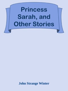 Princess Sarah, and Other Stories by John Strange Winter