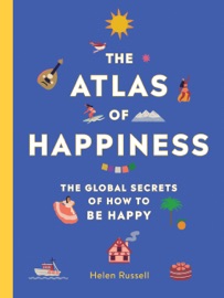 The Atlas of Happiness - Helen Russell