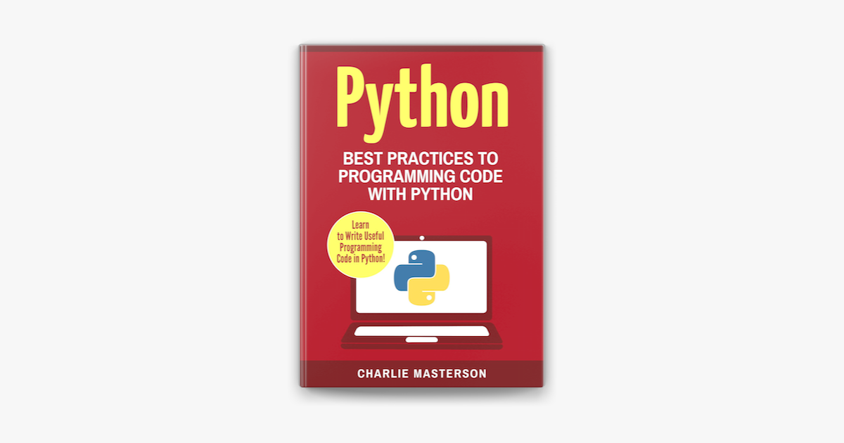 ‎Python: Best Practices to Programming Code with Python de Charlie ...