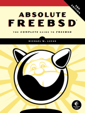 Absolute FreeBSD, 3rd Edition - Michael W. Lucas Cover Art