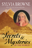 Secrets & Mysteries of the World - Sylvia Browne