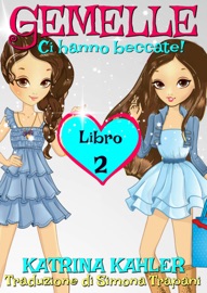 Gemelle Libro 2 Ci hanno beccate!