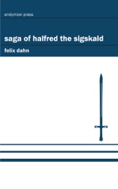 Saga of Halfred the Sigskald - Felix Dahn