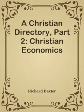 Read: A Christian Directory, Book Part 2: Christian Economics