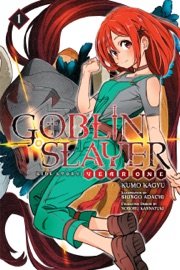 Goblin Slayer Side Story: Year One, Vol. 1 (light novel) - Kumo Kagyu, Shingo Adachi & Kevin Steinbach