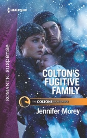 Colton's Fugitive Family - Jennifer Morey