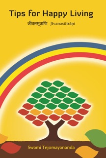 Jivanasutrani (Tips for Happy Living) by Swami Tejomayananda