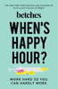 Betches - When's Happy Hour? artwork