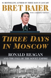 Three Days in Moscow - Bret Baier & Catherine Whitney by  Bret Baier & Catherine Whitney PDF Download