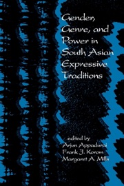 Gender, Genre, and Power in South Asian Expressive Traditions - Arjun Appadurai, Frank J. Korom & Margaret A, Mills