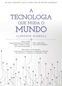 A tecnologia que muda o mundo - Clemente Nobrega & Guilherme Tolomei