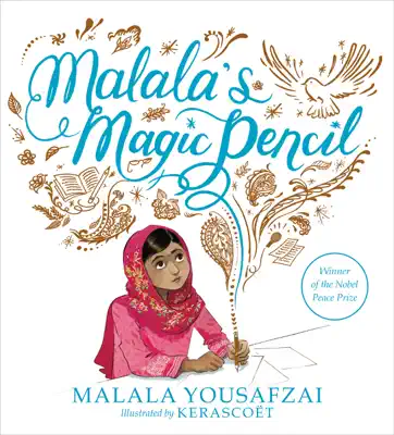 Malala's Magic Pencil by Malala Yousafzai & Kerascoët book