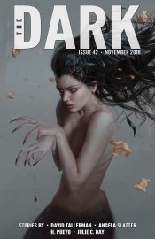 The Dark Issue 42 - David Tallerman, Angela Slatter, H. Pueyo & Julie C. Day