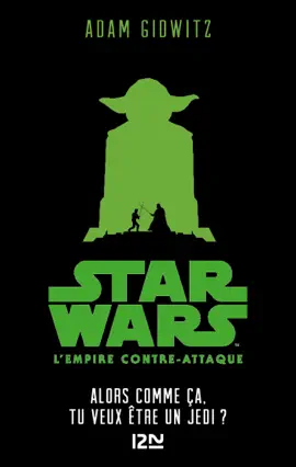 Read: Star Wars - Episode V YA : Book L'Empire contre-attaque : Alors comme ça, tu veux être un Jedi ?