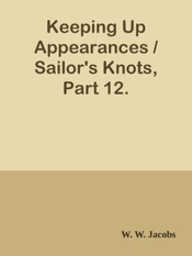 Keeping Up Appearances / Sailor's Knots, Part 12.