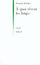 A quoi rêvent les loups ? - Yasmina Khadra