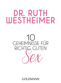 10 Geheimnisse für richtig guten Sex - Dr. Ruth K. Westheimer