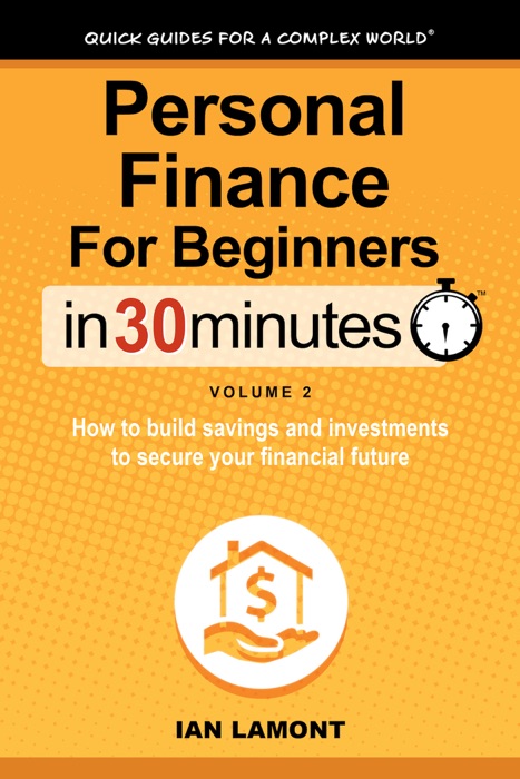 Personal Finance For Beginners In 30 Minutes, Volume 2
