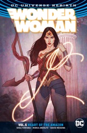 Wonder Woman Vol. 5: The Heart of the Amazon (Rebirth) - Tim Seeley, Vita Ayala, Michael Moreci, Collin Kelly, Jackson Lanzing, David Messina, Christian Duce, Claire Roe, Mirka Andolfo, Stéphanie Hans & Darko Lafuente