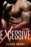 Excessive by Claire Adams Book Summary, Reviews and Downlod