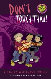 Don't Touch That! - Veronika Martenova Charles & David Parkins