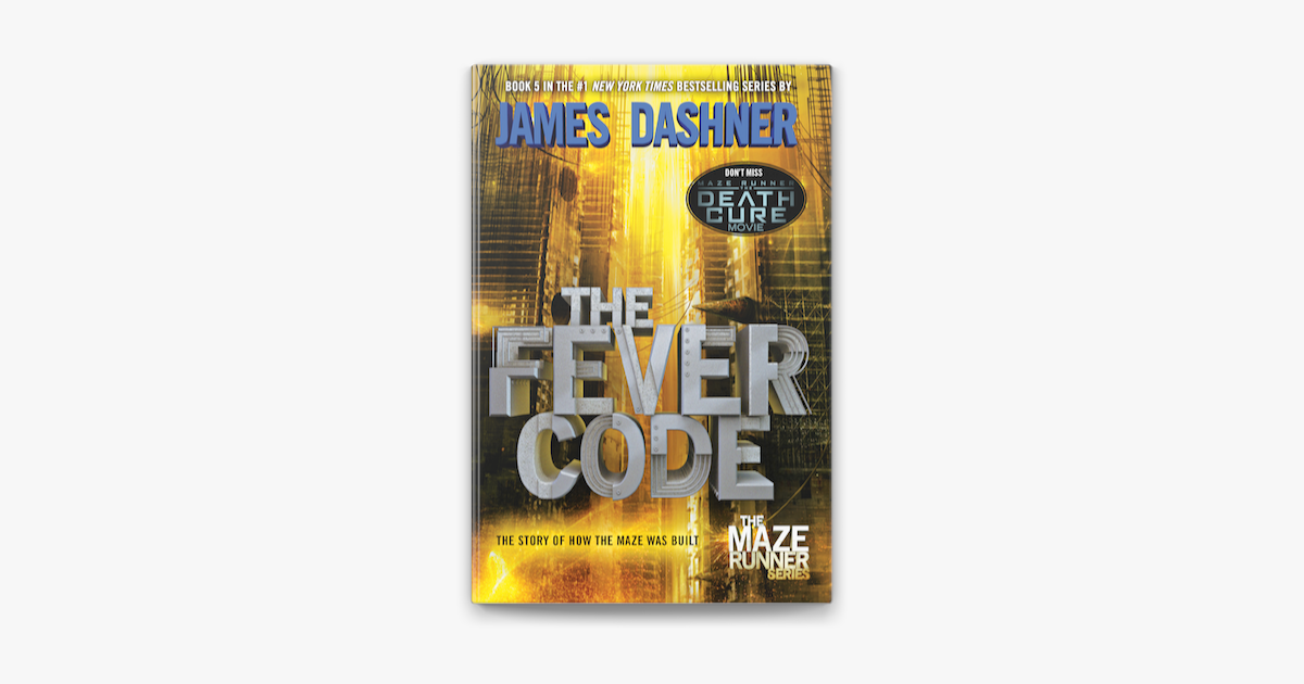 The Fever Code (Maze Runner, Book Five; Prequel) on Apple Books
