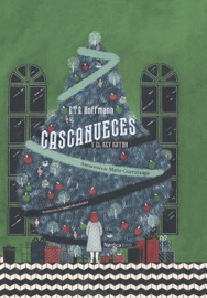 Cascanueces y el Rey Ratón - E.T.A. Hoffman
